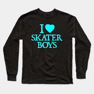 I Love Skater Boys Long Sleeve T-Shirt